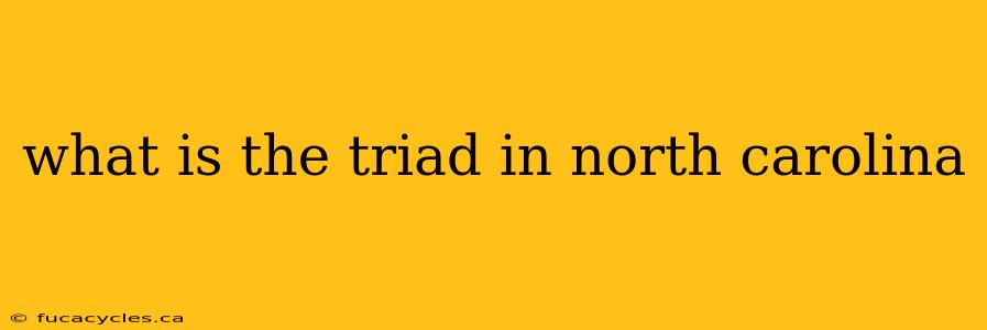 what is the triad in north carolina