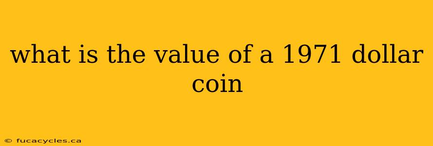 what is the value of a 1971 dollar coin