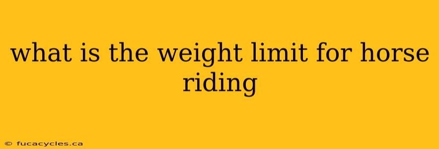 what is the weight limit for horse riding