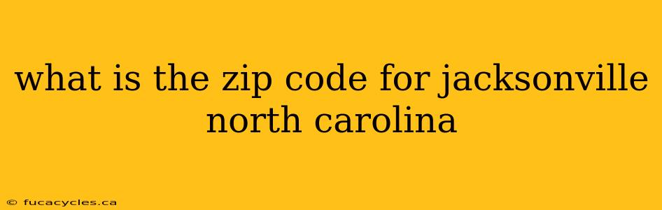 what is the zip code for jacksonville north carolina