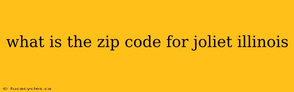 what is the zip code for joliet illinois