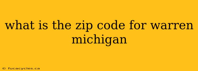 what is the zip code for warren michigan