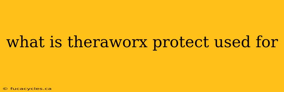 what is theraworx protect used for