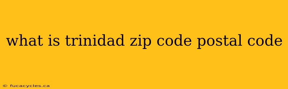 what is trinidad zip code postal code