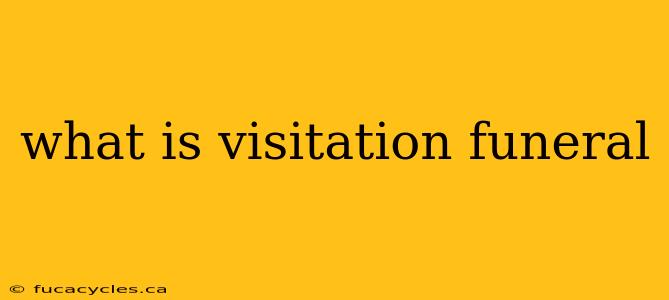 what is visitation funeral