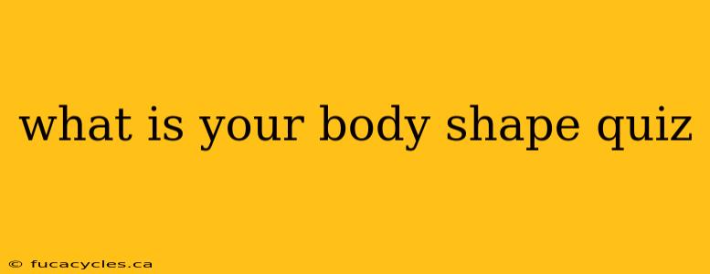 what is your body shape quiz