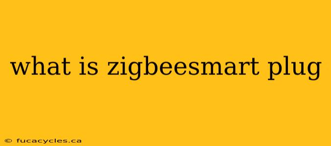 what is zigbeesmart plug