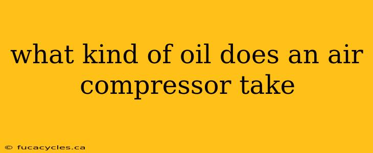 what kind of oil does an air compressor take