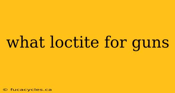 what loctite for guns