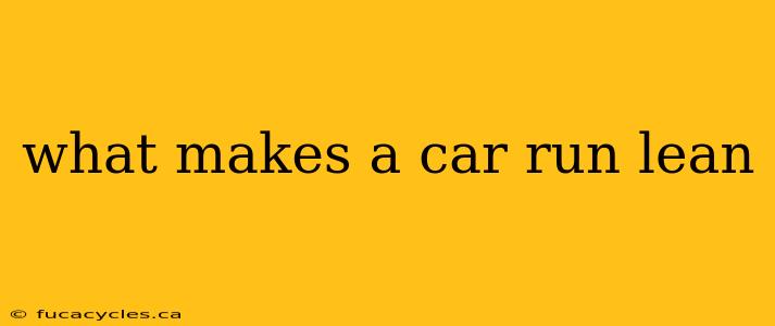 what makes a car run lean