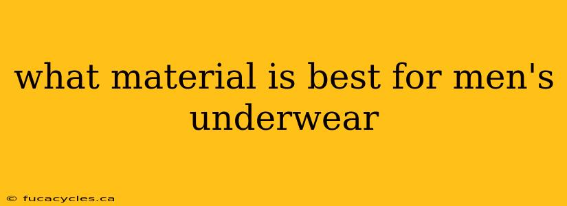 what material is best for men's underwear