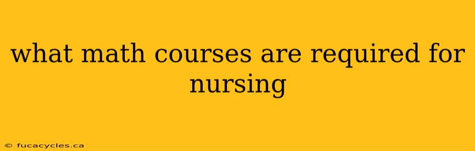 what math courses are required for nursing