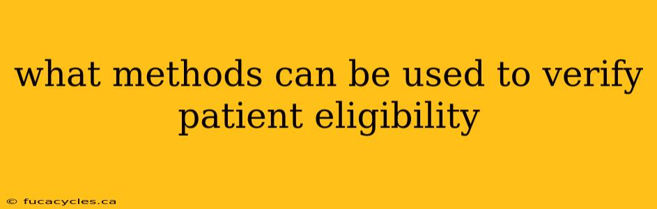 what methods can be used to verify patient eligibility