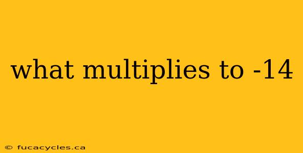 what multiplies to -14