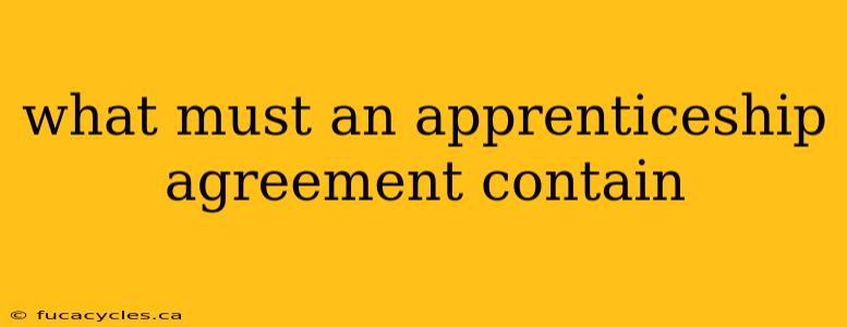 what must an apprenticeship agreement contain