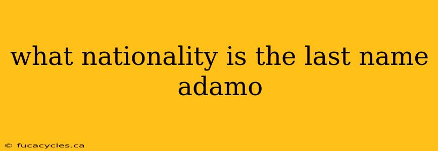 what nationality is the last name adamo