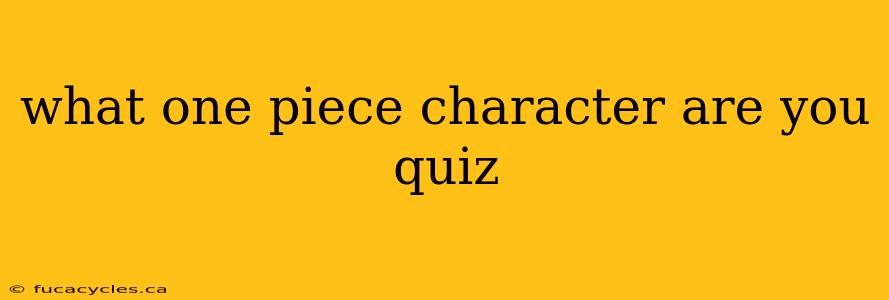 what one piece character are you quiz