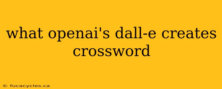 what openai's dall-e creates crossword