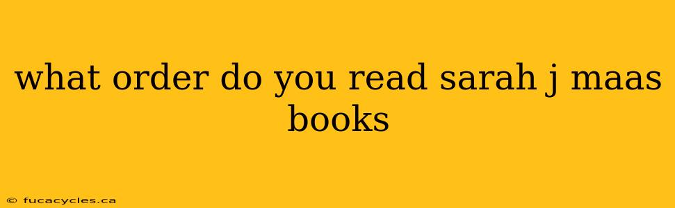 what order do you read sarah j maas books