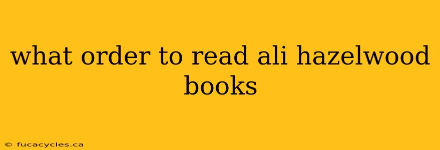 what order to read ali hazelwood books