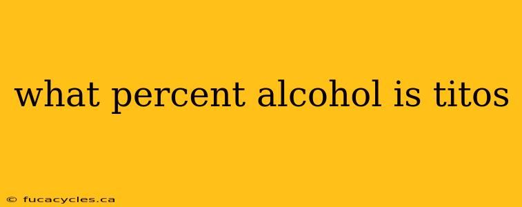 what percent alcohol is titos