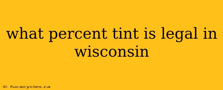 what percent tint is legal in wisconsin