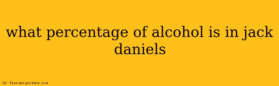 what percentage of alcohol is in jack daniels