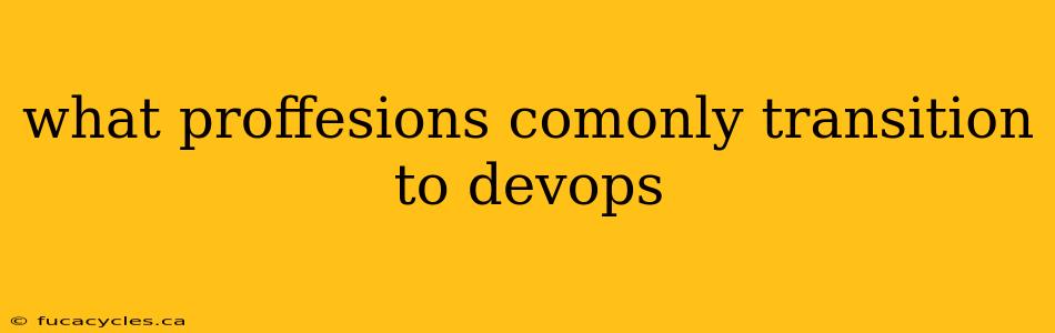 what proffesions comonly transition to devops