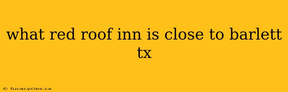 what red roof inn is close to barlett tx