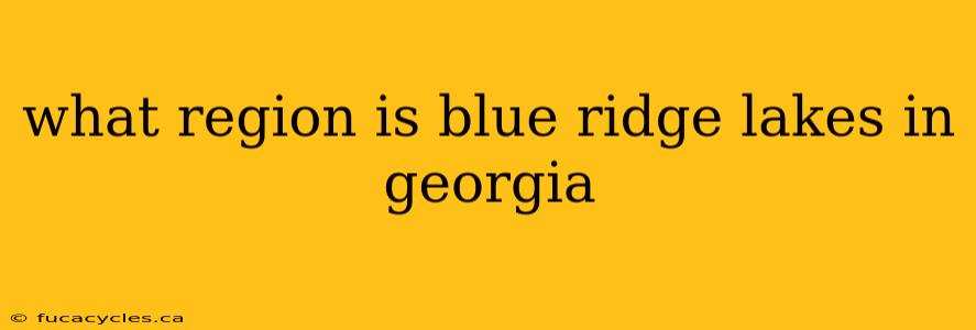 what region is blue ridge lakes in georgia