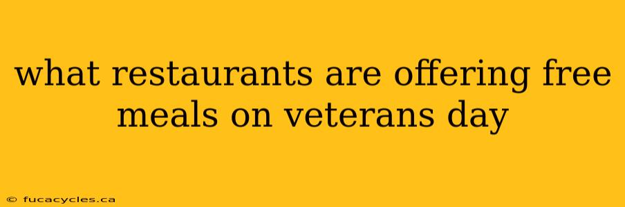 what restaurants are offering free meals on veterans day