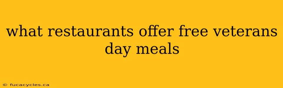 what restaurants offer free veterans day meals