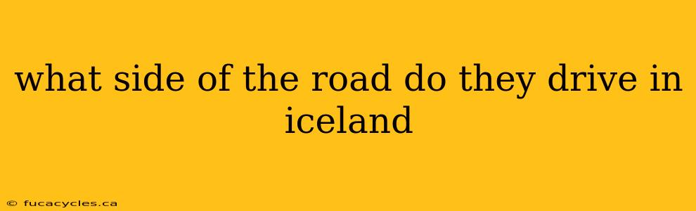 what side of the road do they drive in iceland