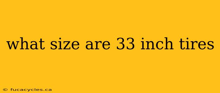 what size are 33 inch tires