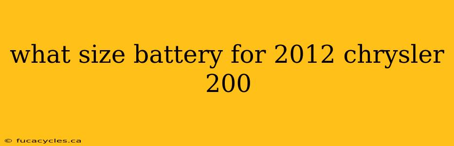 what size battery for 2012 chrysler 200