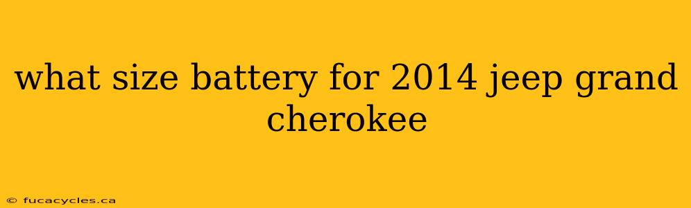 what size battery for 2014 jeep grand cherokee