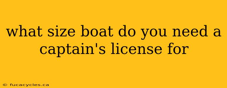 what size boat do you need a captain's license for