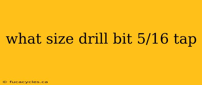 what size drill bit 5/16 tap