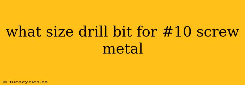 what size drill bit for #10 screw metal