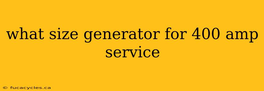 what size generator for 400 amp service