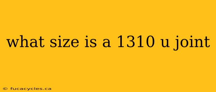 what size is a 1310 u joint