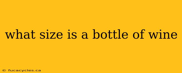 what size is a bottle of wine