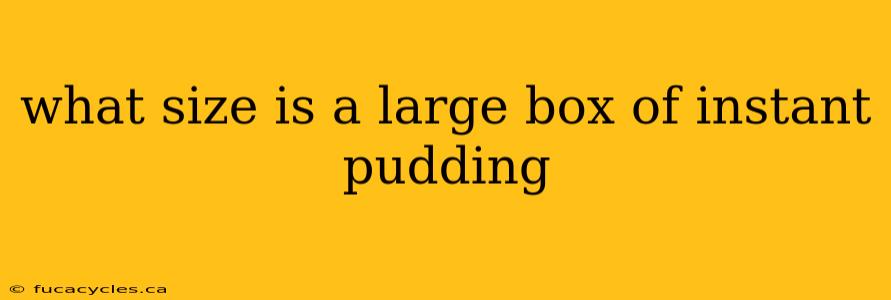 what size is a large box of instant pudding