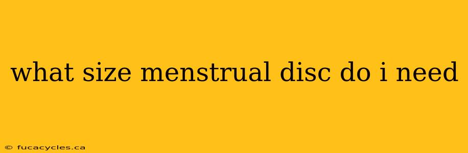 what size menstrual disc do i need