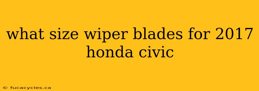 what size wiper blades for 2017 honda civic