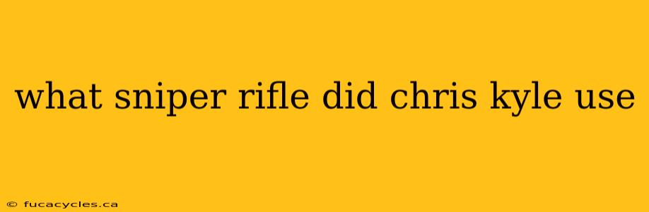 what sniper rifle did chris kyle use