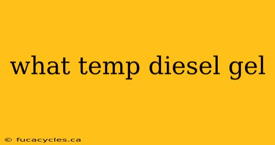 what temp diesel gel