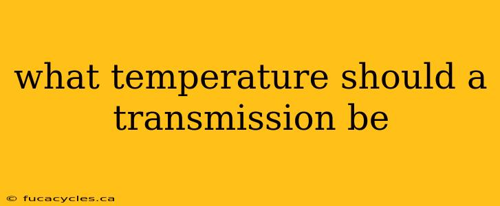 what temperature should a transmission be