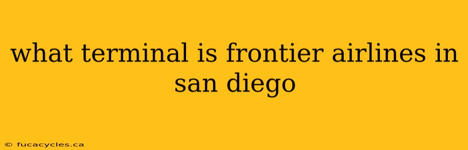 what terminal is frontier airlines in san diego