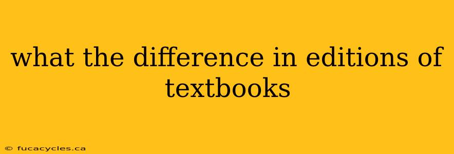 what the difference in editions of textbooks